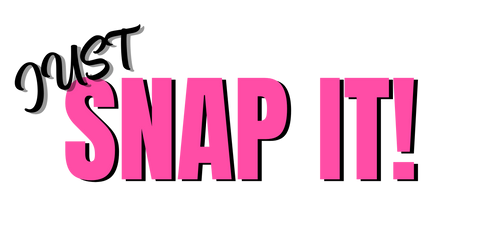 JUST SNAP IT!